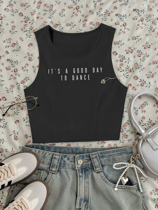 Women's Crop Tank Top with Print 'It's A Good Day To Dance' – Casual Dance and Leisure Shirt